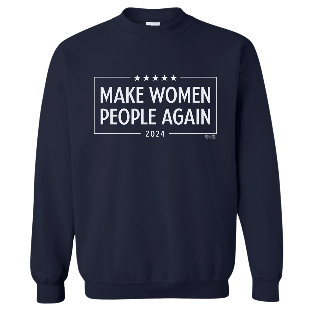 A crewneck sweater has the words "Make Women People Again" framed in a squared outline, subverting Donald Trump's MAGA slogan.